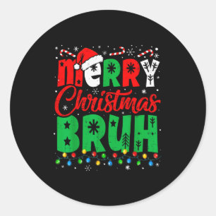 Bruh Christmas Shirt Kids Xmas Men Teen Boys Funny Classic Round Sticker