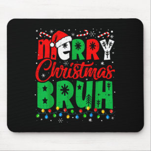 Bruh Christmas Shirt Kids Xmas Men Teen Boys Funny Mouse Pad