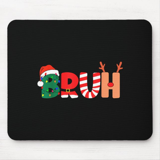 Bruh Christmas Shirt Teens Boys Xmas Kids Funny Ch Mouse Pad (Front)