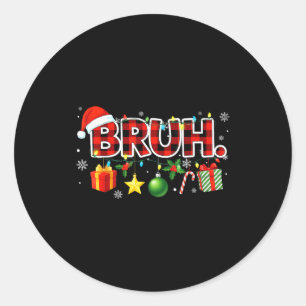 Bruh Christmas Teens Boys Xmas Kids Funny Christma Classic Round Sticker