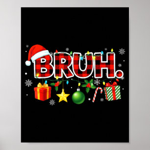 Bruh Christmas Teens Boys Xmas Kids Funny Christma Poster