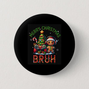 Bruh Christmas Video Game Gamer Merry Christmas Bo 6 Cm Round Badge