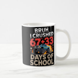 Bruh crushed 67 33 100 days of school monster truc coffee mug