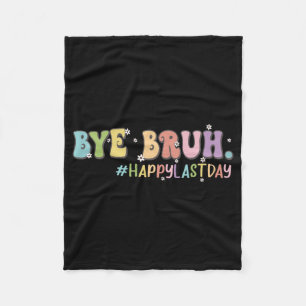 Bruh Cute Last Day Of School Teacher Shirt Bruh Te Fleece Blanket