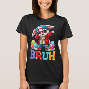 Bruh Dab Bunny Easter Funny Toddler Boys Men Kids T-Shirt