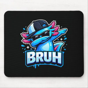 Bruh dabbing axolotl funny design men kids teens mouse pad