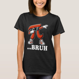 Bruh Dabbing Funny Pi Symbol kids Boys Math Teache T-Shirt