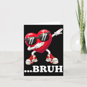 Bruh Dabbing Heart Funny Kids Boys Mens Valentine  Card