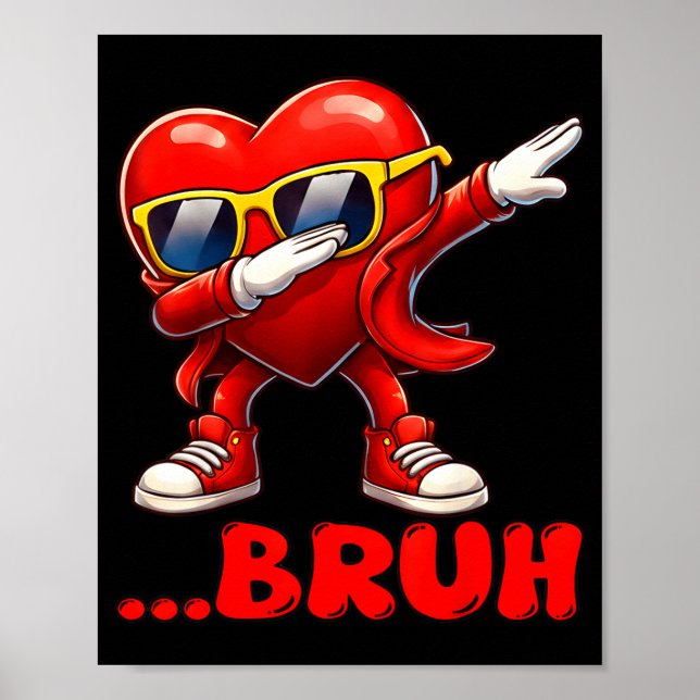 Bruh Dabbing Heart Funny Kids Boys Mens Valentine  Poster (Front)