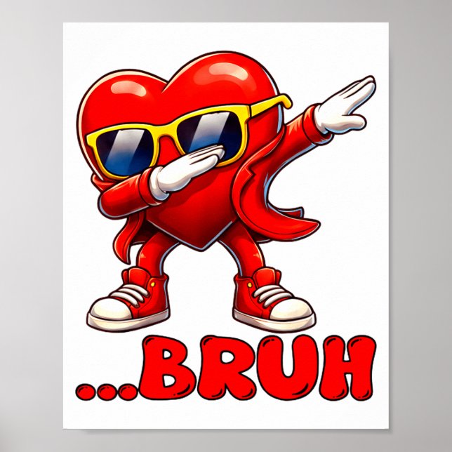 Bruh Dabbing Heart Funny Kids Boys Mens Valentine  Poster (Front)