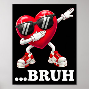 Bruh Dabbing Heart Funny Kids Boys Mens Valentine Poster