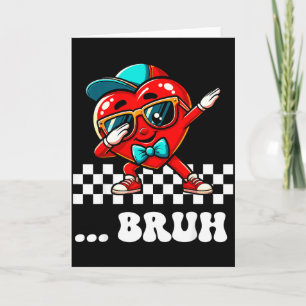 Bruh Dabbing Heart Meme Funny Saying Bro Kids Boys Card