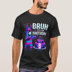 Bruh Dabbing Its My 9th Birthday Llama Pinata Boy  T-Shirt