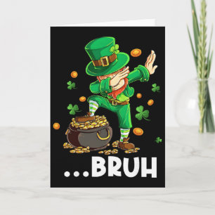 Bruh Dabbing Leprechaun St Patricks Day Funny Sayi Card