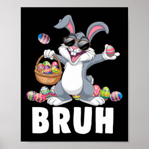 Bruh Dabbing Rabbit Bunny Happy Easter Day Egg Boy Poster