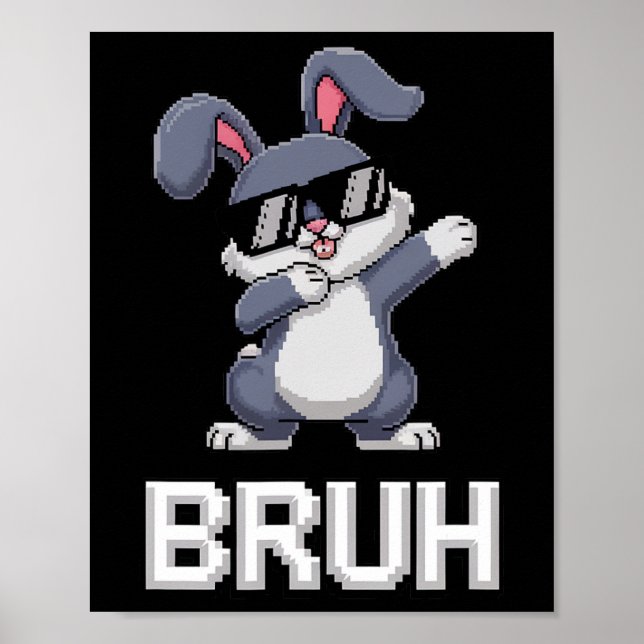 Bruh Dabbing Rabbit Bunny Happy Easter Day Egg Boy Poster (Front)