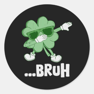 Bruh Dabbing Shamrock Funny Kids Mens Boys St Patr Classic Round Sticker