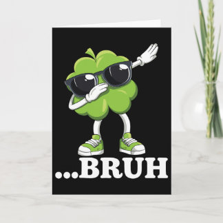 Bruh Dabbing Shamrock Funny Mens Kids Boys St Patr Card