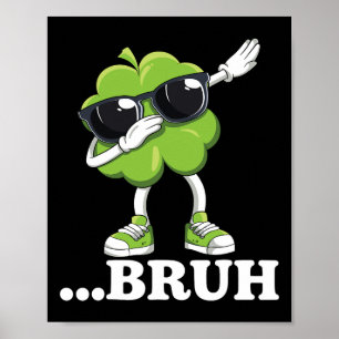 Bruh Dabbing Shamrock Funny Mens Kids Boys St Patr Poster