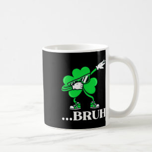 Bruh Dabbing Shamrock Funny St Patricks Day Teens  Coffee Mug
