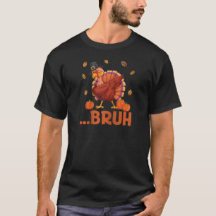 Bruh Dabbing Turkey Boys Kids Mens Thanksgiving Fu T-Shirt
