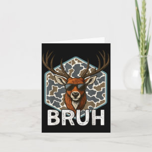 Bruh Deer Hunter Funny Deer Hunting Camo Men Teens Card