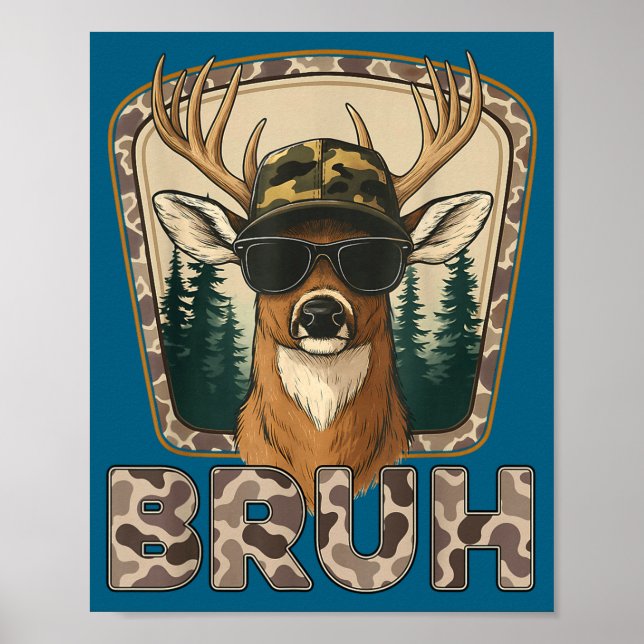 Bruh Deer Hunter Funny Deer Hunting Camo Men Teens Poster (Front)