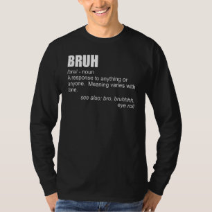 Bruh Definition Brother Bro Boys Men's Teens Bru T-Shirt