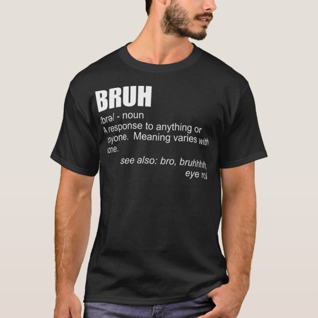 Bruh Definition Funny Brother Bro Boys Men'sns Bru T-Shirt (Front)