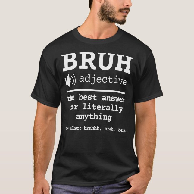 Bruh Dictionary Definition Meme Funny Sarcastic Sa T-Shirt (Front)