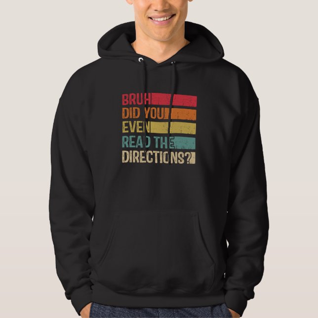 Bruh Did You Even Read The Directions Teacher Sayi Hoodie (Front)