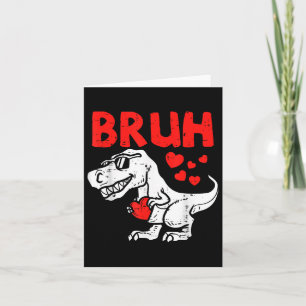 Bruh Dinosaur Retro Valentines Boys Men Kids Steal Card