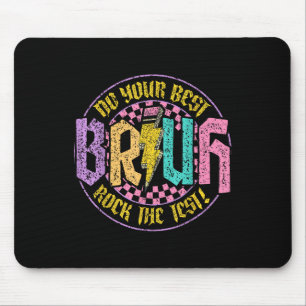 Bruh Do Your Best Rock The Test Day Teacher Studen Mouse Pad