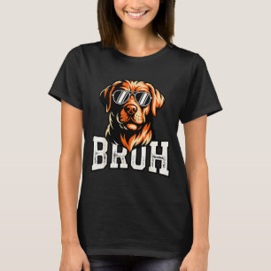 Bruh dog meme funny labrador retriever  T-Shirt