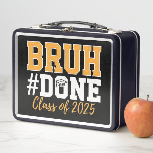 Bruh Done Class Of 2025 Graduation Graduate Metal Lunch Box