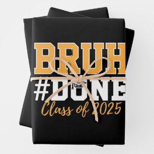 Bruh Done Class Of 2025 Graduation Graduate Wrapping Paper Sheet