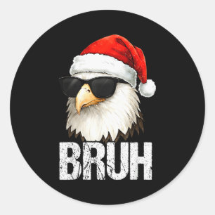 Bruh Eagle Christmas Funny Xmas For Mens Boys  Classic Round Sticker