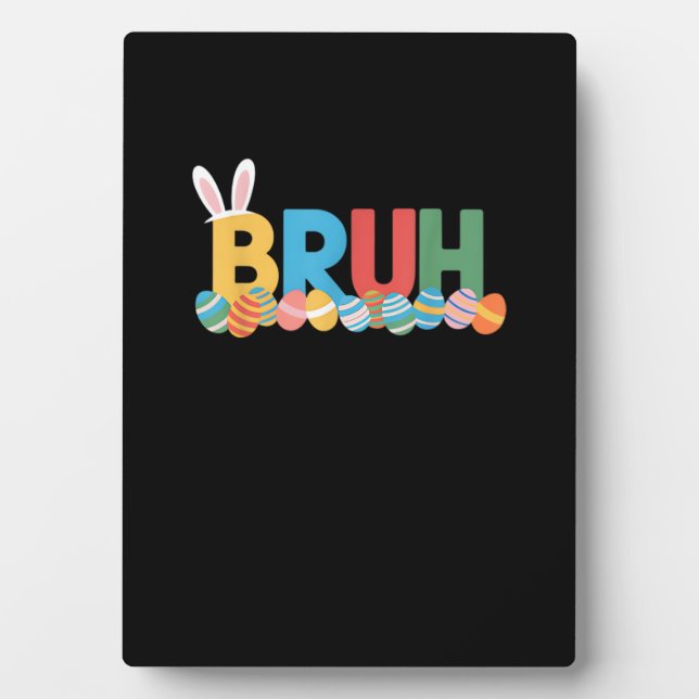 Bruh Easter Bunny Cute Meme For Kids _10 Plaque (Front)