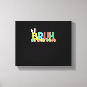 Bruh Easter Bunny Cute Meme For Kids _11 Canvas Print