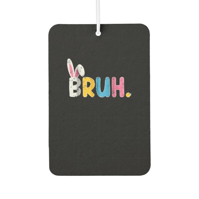 Bruh Easter Bunny Cute Meme For Kids _1 Car Air Freshener (Front)