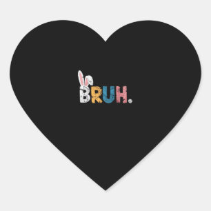 Bruh Easter Bunny Cute Meme For Kids _2 Heart Sticker