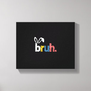 Bruh Easter Bunny Cute Meme For Kids _5 Canvas Print
