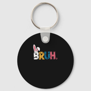 Bruh Easter Bunny Cute Meme For Kids _6 Key Ring