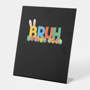 Bruh Easter Bunny Cute Meme For Kids _9 Pedestal Sign