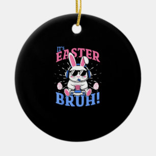 Bruh Easter Bunny Gamer Gaming Video Games Men Boy Ceramic Ornament