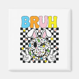 Bruh Easter Day Funny Bunny Eggs Groovy Smile Face Magnet