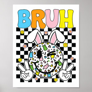 Bruh Easter Day Funny Bunny Eggs Groovy Smile Face Poster