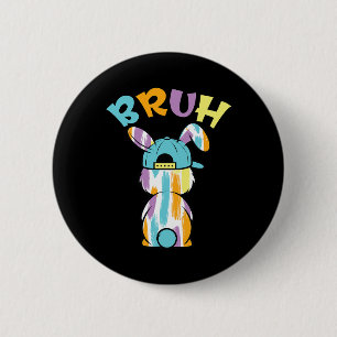 Bruh Easter Day Funny Colourful Rabbit Bunny Easte 6 Cm Round Badge