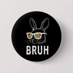 Bruh Easter Day Funny Rabbit Bunny Face Gles Easte 6 Cm Round Badge