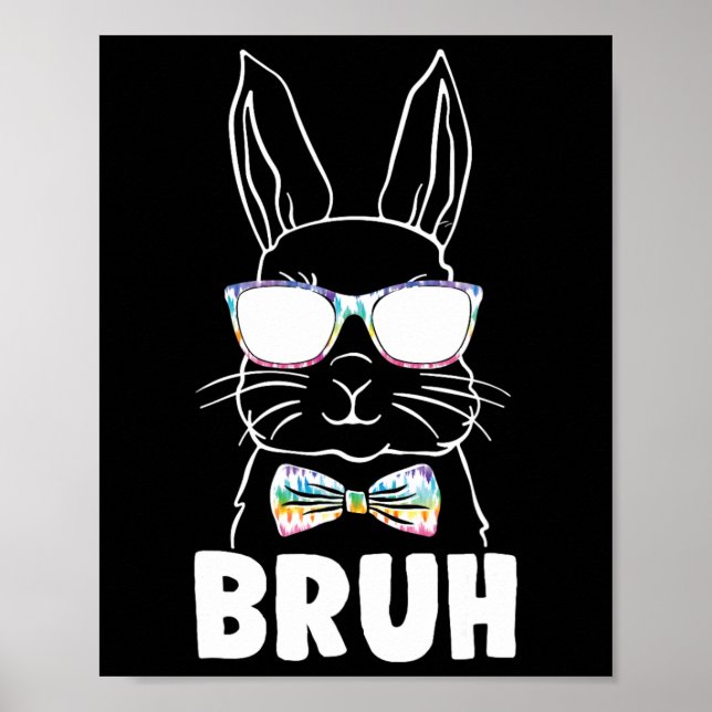 Bruh Easter Day Funny Rabbit Bunny Face Gles Easte Poster (Front)